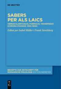 Sabers per als laics : Vernacularització, formació, transmissió (Corona d'Aragó, 1250-1600) (Beihefte zur Zeitschrift für romanische Philologie 463) （2021. VII, 361 S. 7 b/w ill., 15 b/w tbl. 230 mm）