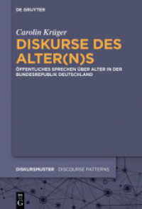 Diskurse des Alter(n)s : Öffentliches Sprechen über Alter in der Bundesrepublik Deutschland (Diskursmuster / Discourse Patterns 11)
