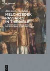 Melchizedek Passages in the Bible : A Case Study for Inner-Biblical and Inter-Biblical Interpretation