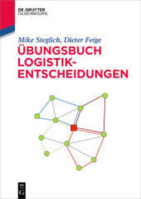 Übungsbuch Logistik-Entscheidungen (De Gruyter Studium) （2017. XXVIII, 381 S. 240 mm）