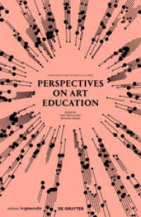 芸術教育の視座：文化を越える対話（シンポジウム）<br>Perspectives on Art Education : Conversations Across Cultures (Edition Angewandte) （2015. 192 S. 45 b/w ill. 275 mm）