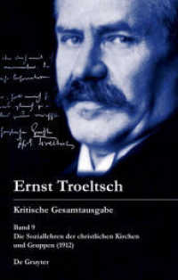 Ernst Troeltsch: Kritische Gesamtausgabe. Band 9, 1-3 Band 9, 1-3 Die Soziallehren der christlichen Kirchen und Gruppen (1912), 3 Teile （2021. XXXIV, 2086 S. 240 mm）