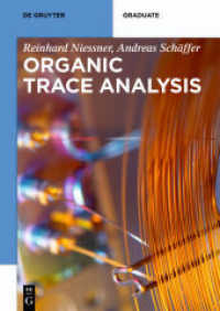 Organic Trace Analysis (De Gruyter Textbook) （2017. XII, 357 S. 100 b/w and 100 col. ill., 50 b/w tbl. 240 mm）
