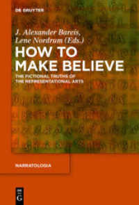 How to Make Believe : The Fictional Truths of the Representational Arts (Narratologia 49)