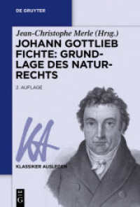 古典注解：フィヒテ『自然権の基礎』（第２版）<br>Johann Gottlieb Fichte: Grundlage des Naturrechts (Klassiker Auslegen 24) （2016. VII, 210 S. 230 mm）
