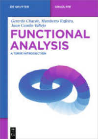 関数解析：簡潔入門（テキスト）<br>Functional Analysis : A Terse Introduction (De Gruyter Textbook) （2016. XVIII, 227 S. 20 b/w and 1 col. ill. 240 mm）