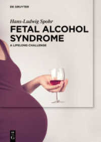 Fetal Alcohol Syndrome : A lifelong Challenge （2018. XIV, 294 S. 19 b/w and 76 col. ill., 50 col. tbl. 240 mm）