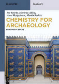 Chemistry for Archaeology : Heritage Sciences (De Gruyter Textbook) （2024. X, 200 S. 30 b/w and 75 col. ill., 25 b/w tbl. 240 mm）