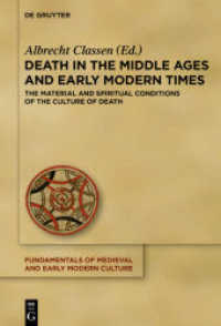Death in the Middle Ages and Early Modern Times : The Material and Spiritual Conditions of the Culture of Death (Fundamentals of Medieval and Early Modern Culture 16)