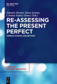 現在完了形の再検討：コーパス研究とさらなる展開<br>Re-assessing the Present Perfect : Corpus Studies and Beyond (Topics in English Linguistics [TiEL] 91) （2016. X, 353 S. 2 col. ill. 230 mm）