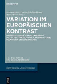 Variation im europäischen Kontrast : Untersuchungen zum Satzanfang im Deutschen， Französischen， Norwegischen， Polnischen und Ungarischen (Konvergenz und Divergenz 5)