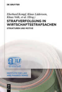 Strafverfolgung in Wirtschaftsstrafsachen : Strukturen und Motive (Institute for Law and Finance Series 18) （2015. XXII, 221 S. 230 mm）