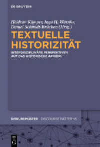 Textuelle Historizität : Interdisziplinäre Perspektiven auf das historische Apriori (Diskursmuster / Discourse Patterns 12)