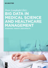 Big Data in Medical Science and Healthcare Management : Diagnosis, Therapy, Side Effects （2015. X, 280 S. 39 b/w ill., 1 b/w tbl. 240 mm）