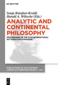 Analytic and Continental Philosophy : Methods and Perspectives. Proceedings of the 37th International Wittgenstein Symposium (Publications of the Austrian Ludwig Wittgenstein Society - New Series 23)