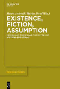 Existence， Fiction， Assumption : Meinongian Themes and the History of Austrian Philosophy (Meinong Studies / Meinong Studien 6)