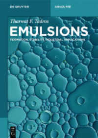 Emulsions : Formation, Stability, Industrial Applications (De Gruyter Textbook) （2016. XVI, 226 S. 30 b/w and 30 col. ill. 240 mm）