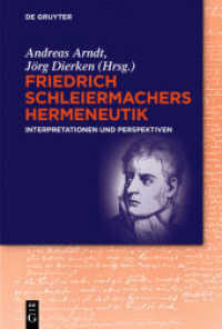 シュライエルマッハーの解釈学<br>Friedrich Schleiermachers Hermeneutik : Interpretationen und Perspektiven （2016. X, 233 S. 230 mm）