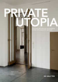 19-20世紀のインテリアの文化<br>Private Utopia : Cultural Setting of the Interior in the 19th and 20th Century （2015. 160 p. 65 b/w ill. 240 mm）