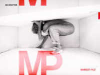 Margot Pilz - Meilensteine / Milestones : Von der performativen Fotografie zur digitalen Feldforschung / From Performative Photography to Digital Field Studies （2015. 224 S. numerous color illustrations. 240 mm）
