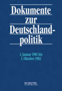 Dokumente zur Deutschlandpolitik. Reihe VI: 21. Oktober 1969 bis 1. Oktober 1982 / 1. Januar 1981 bis 1. Oktober 1982 (Dokumente zur Deutschlandpolitik. Reihe VI: 21. Oktober 1969 bis 1. Oktober 1982 Band 7)
