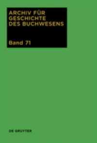 Archiv für Geschichte des Buchwesens. Band 71 2016