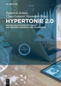 Hypertonie 2.0 : Ein Praxisleitfaden mit Fokus auf Behandlungsziele und Telemedizin （2024. VIII, 250 S. 90 col. ill. 240 mm）