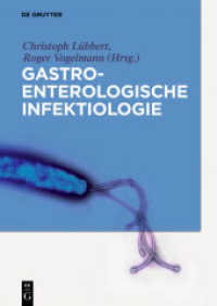 Gastroenterologische Infektiologie （2017. XXXIX, 530 S. 122 col. ill., 75 b/w tbl. 240 mm）