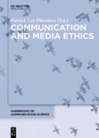 Communication and Media Ethics (Handbooks of Communication Science 26)