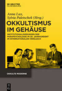 Okkultismus im Gehäuse : Institutionalisierungen der Parapsychologie im 20. Jahrhundert im internationalen Vergleich (Okkulte Moderne 3)