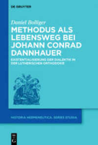 Methodus als Lebensweg bei Johann Conrad Dannhauer : Existentialisierung der Dialektik in der lutherischen Orthodoxie (Historia Hermeneutica. Series Studia 15)