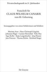 Privatrechtsdogmatik im 21. Jahrhundert : Festschrift für Claus-Wilhelm Canaris zum 80. Geburtstag