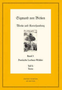 Sigmund von Birken: Werke und Korrespondenz. Band 3 Poetische Lorbeer-Wälder, 2 Teile : Teil 1: Texte; Teil 2: Apparate und Kommentare (Neudrucke deutscher Literaturwerke. N. F. 93/94) （2018. LXVI, 763 S. 8 b/w ill. 235 mm）