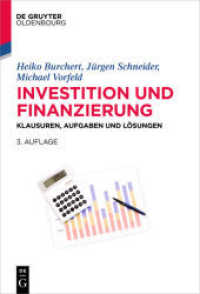 Investition und Finanzierung : Klausuren, Aufgaben und Lösungen (Lehr- und Handbücher der Wirtschaftswissenschaft) （3., aktualis. u. erw. Aufl. 2017. X, 207 S. 18 b/w ill., 58 b/w tbl. 2）