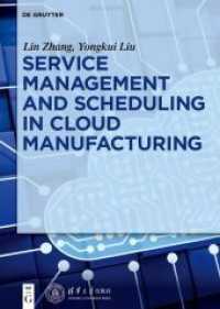 Service management and scheduling in cloud manufacturing （2022. XIV, 429 S. 20 b/w and 128 col. ill., 65 b/w tbl. 240 mm）