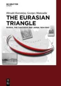 The Eurasian Triangle : Russia， The Caucasus and Japan， 1904-1945