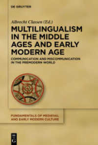 中世・近代初期世界における多言語使用<br>Multilingualism in the Middle Ages and Early Modern Age : Communication and Miscommunication in the Premodern World (Fundamentals of Medieval and Early Modern Culture 17) （2016. VI, 402 S. 1 b/w ill. 230 mm）