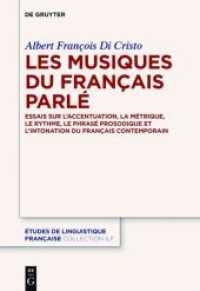 Les musiques du français parlé : Essais sur l'accentuation， la métrique， le rythme， le phrasé prosodique et l'intonation du français contemporain (Études de linguistique française 1)