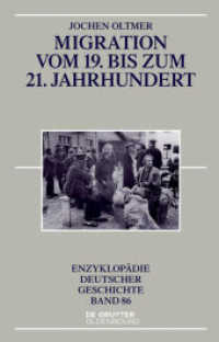 移民のドイツ史：１９世紀から２１世紀まで（第３版）<br>Migration vom 19. bis zum 21. Jahrhundert (Enzyklopädie Deutscher Geschichte (EDG) 86) （3. Aufl. 2016. X, 210 S. 2 b/w tbl. 224 mm）