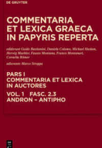 Commentaria et lexica Graeca in papyris reperta (CLGP). Commentaria et lexica in auctores. Aeschines - Bacchylides. Pars I. Volume 1. Fasc. Andron， Antimachus， Antiphon (Commentaria et lexica Graeca in papyris reperta (CLGP). Commentaria et lexica in