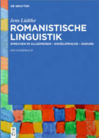 Romanistische Linguistik : Sprechen im Allgemeinen - Einzelsprache - Diskurs: Ein Handbuch
