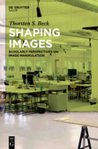Shaping Images : Scholarly Perspectives on Image Manipulation