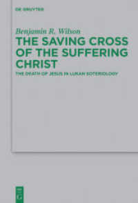 The Saving Cross of the Suffering Christ : The Death of Jesus in Lukan Soteriology (Beihefte zur Zeitschrift für die neutestamentliche Wissenschaft 223)