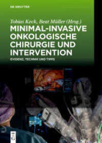 Minimal-invasive Onkologische Chirurgie und Intervention : Evidenz, Technik und Tipps （2024. XXX, 270 S. 240 col. ill. 170 x 240 mm）