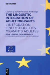 The Linguistic Integration of Adult Migrants / L'intégration linguistique des migrants adultes : Some lessons from research / Les enseignements de la recherche （2017. XV, 431 S. 230 mm）