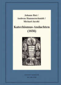 Katechismus-Andachten (1656) : Kritische Ausgabe und Kommentar. Kritische Edition des Notentextes (Neudrucke deutscher Literaturwerke. N. F. 88) （2016. 612 S. 9 b/w ill. 240 mm）