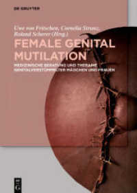 Female Genital Mutilation : Medizinische Beratung und Therapie genitalverstümmelter Mädchen und Frauen （2020. XXV, 218 S. 90 col. ill. 170 x 240 mm）