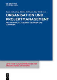 Organisation und Projektmanagement : Fallstudien， Klausuren， Übungen und Lösungen (Lehr- und Klausurenbücher der angewandten Ökonomik 8)