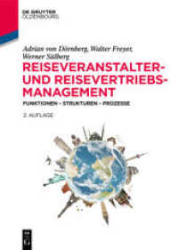 Reiseveranstalter- und Reisevertriebs-Management : Funktionen - Strukturen - Prozesse (Lehr- und Handbücher zu Tourismus， Verkehr und Freizeit)