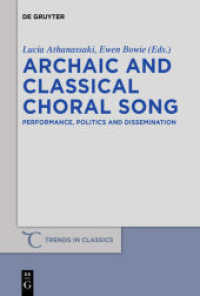 Archaic and Classical Choral Song (Trends in Classics - Supplementary Volumes") 〈10〉